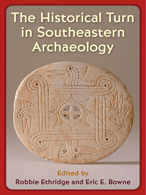 cover image of The Historical Turn in Southeastern Archaeology